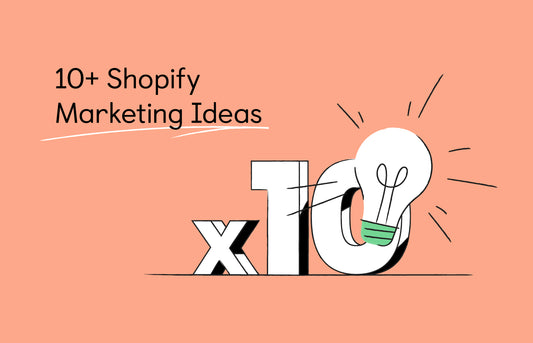 10+ Shopify Marketing Strategies For More Sales
